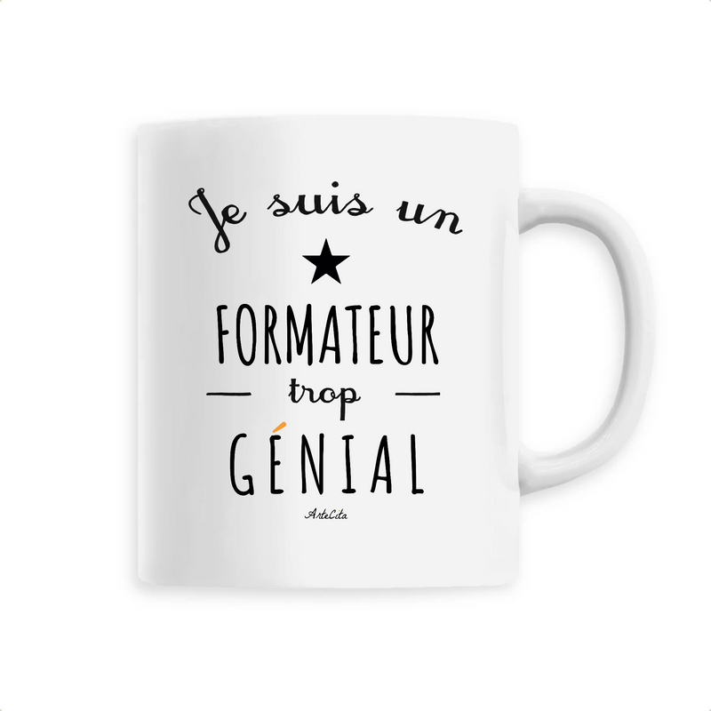 Cadeau anniversaire : Mug - Un Formateur trop Génial - 6 Coloris - Cadeau Original - Cadeau Personnalisable - Cadeaux-Positifs.com -Unique-Blanc-