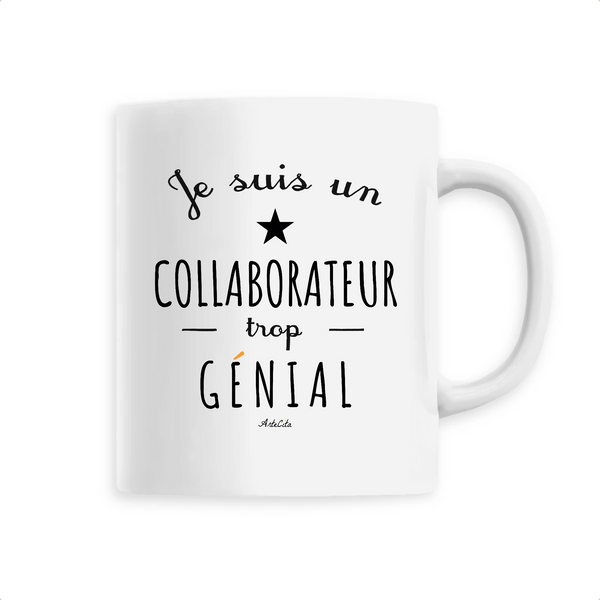 Mug - Un Collaborateur trop Génial - 6 Coloris - Cadeau Original - Cadeau Personnalisable - Cadeaux-Positifs.com -Unique-Blanc-