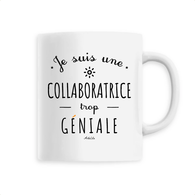 Cadeau anniversaire : Mug - Une Collaboratrice trop Géniale - 6 Coloris - Cadeau Original - Cadeau Personnalisable - Cadeaux-Positifs.com -Unique-Blanc-