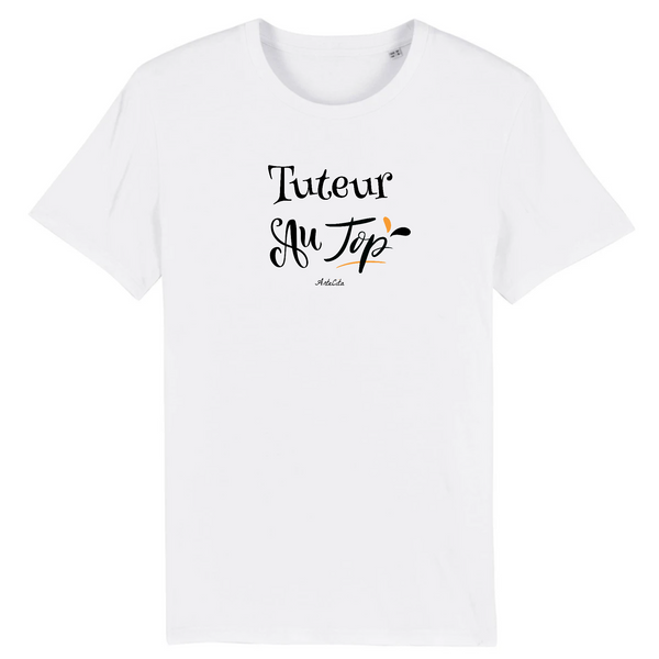T-Shirt - Tuteur au Top - Coton Bio - 2 Coloris - Cadeau Original - Cadeau Personnalisable - Cadeaux-Positifs.com -XS-Blanc-