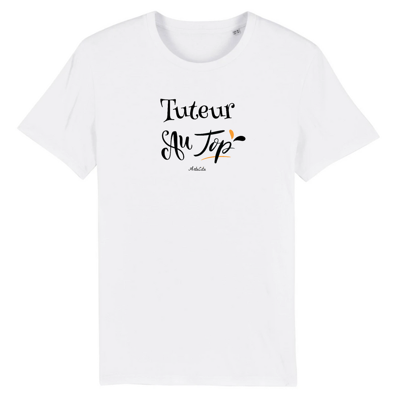 Cadeau anniversaire : T-Shirt - Tuteur au Top - Coton Bio - 2 Coloris - Cadeau Original - Cadeau Personnalisable - Cadeaux-Positifs.com -XS-Blanc-