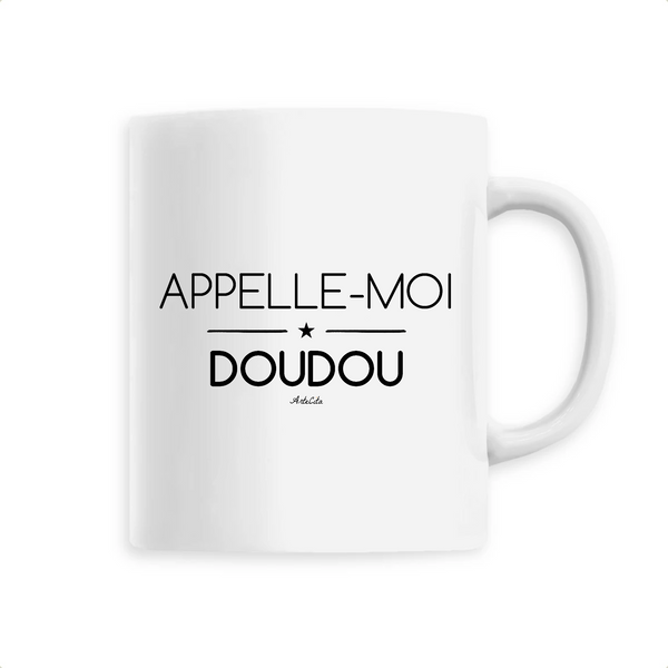 Mug - Appelle-moi Doudou - 6 Coloris - Cadeau Original - Cadeau Personnalisable - Cadeaux-Positifs.com -Unique-Blanc-