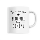 Mug - Un Beau Frère trop Génial - 6 Coloris - Cadeau Original - Cadeau Personnalisable - Cadeaux-Positifs.com -Unique-Blanc-