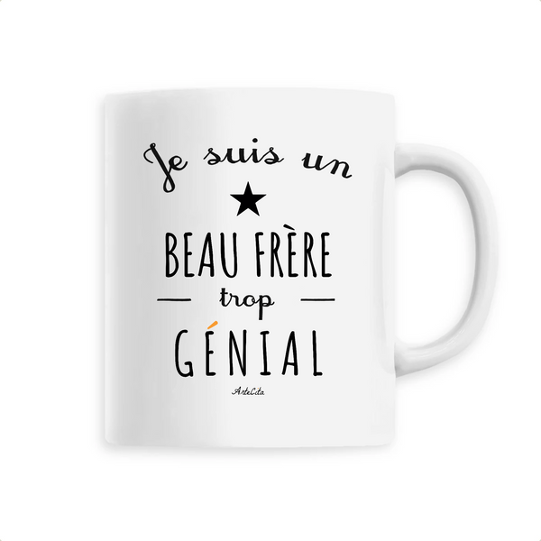 Mug - Un Beau Frère trop Génial - 6 Coloris - Cadeau Original - Cadeau Personnalisable - Cadeaux-Positifs.com -Unique-Blanc-
