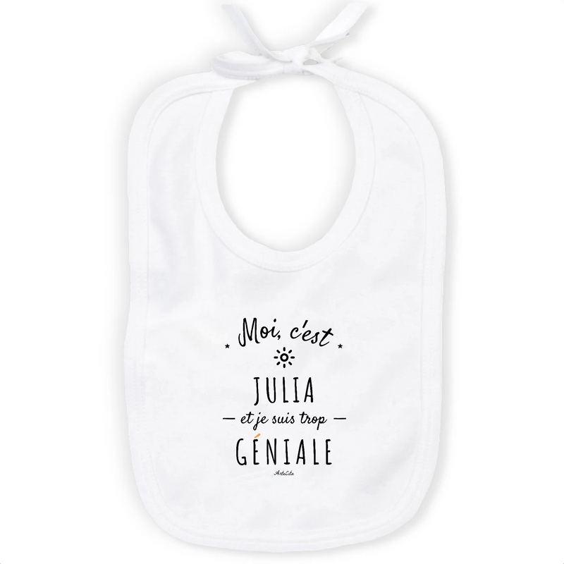 Cadeau anniversaire : Bavoir - Julia est trop Géniale - Coton Bio - Cadeau Original - Cadeau Personnalisable - Cadeaux-Positifs.com -Unique-Blanc-