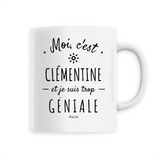 Mug - Clémentine est trop Géniale - 6 Coloris - Cadeau Original - Cadeau Personnalisable - Cadeaux-Positifs.com -Unique-Blanc-