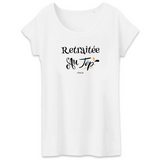 T-Shirt - Retraitée au Top - Coton Bio - 2 Coloris - Cadeau Original - Cadeau Personnalisable - Cadeaux-Positifs.com -XS-Blanc-