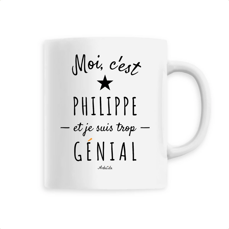 Cadeau anniversaire : Mug - Philippe est trop Génial - 6 Coloris - Cadeau Original - Cadeau Personnalisable - Cadeaux-Positifs.com -Unique-Blanc-