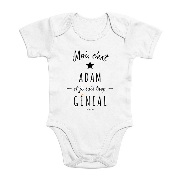 Body - Adam est trop Génial - Coton Bio - Cadeau Original - Cadeau Personnalisable - Cadeaux-Positifs.com -0-3 Mois-Blanc-