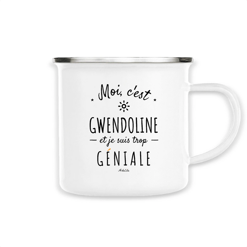 Cadeau anniversaire : Mug - Gwendoline est trop Géniale - Métal émaillé - Cadeau Original - Cadeau Personnalisable - Cadeaux-Positifs.com -Unique-Blanc-