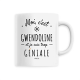 Mug - Gwendoline est trop Géniale - 6 Coloris - Cadeau Original - Cadeau Personnalisable - Cadeaux-Positifs.com -Unique-Blanc-