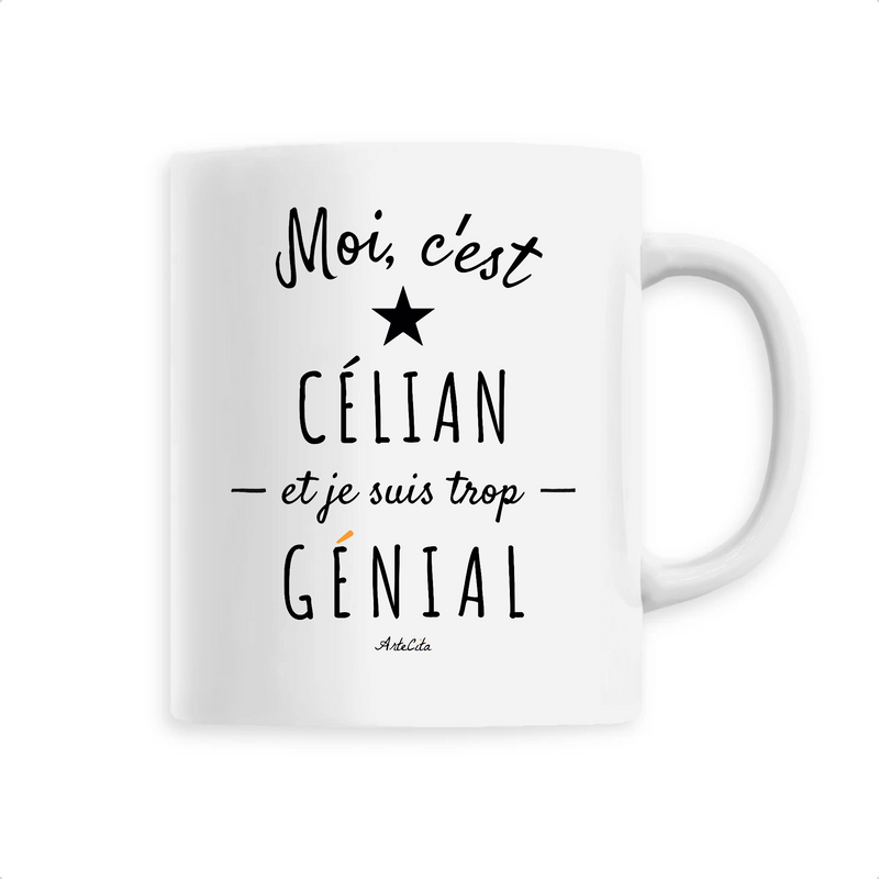 Cadeau anniversaire : Mug - Célian est trop Génial - 6 Coloris - Cadeau Original - Cadeau Personnalisable - Cadeaux-Positifs.com -Unique-Blanc-