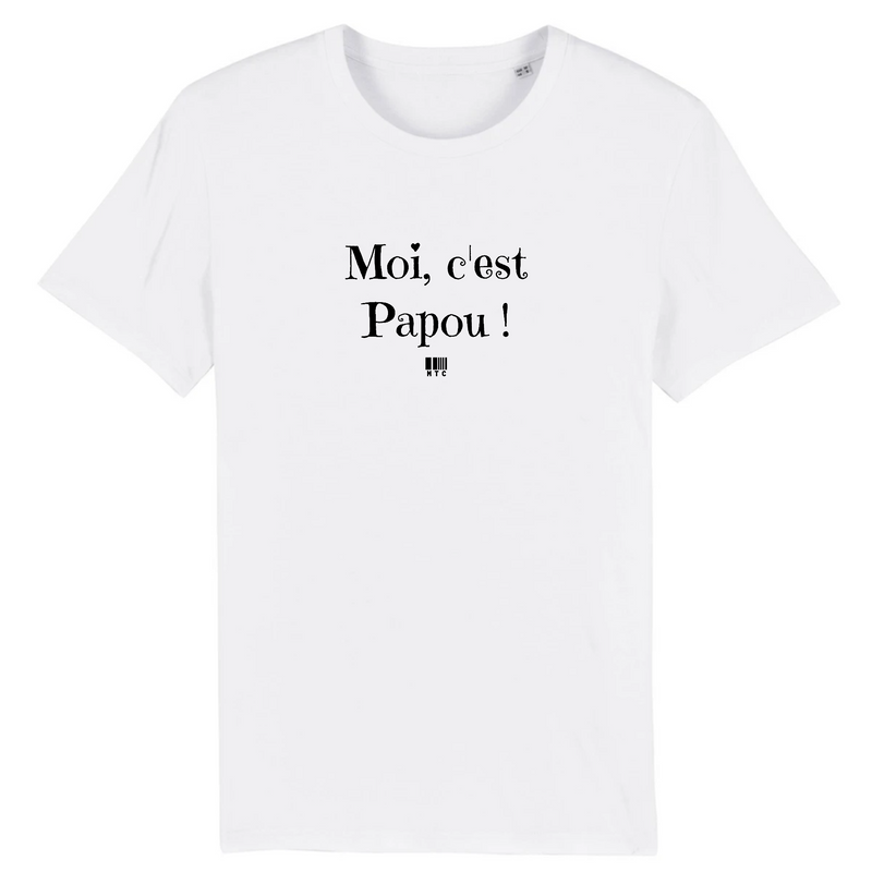 Cadeau anniversaire : T-Shirt - Moi c'est Papou - Coton Bio - 7 Coloris - Cadeau Original - Cadeau Personnalisable - Cadeaux-Positifs.com -XS-Blanc-