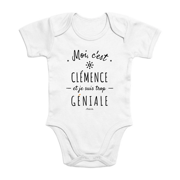 Body - Clémence est trop Géniale - Coton Bio - Cadeau Original - Cadeau Personnalisable - Cadeaux-Positifs.com -0-3 Mois-Blanc-