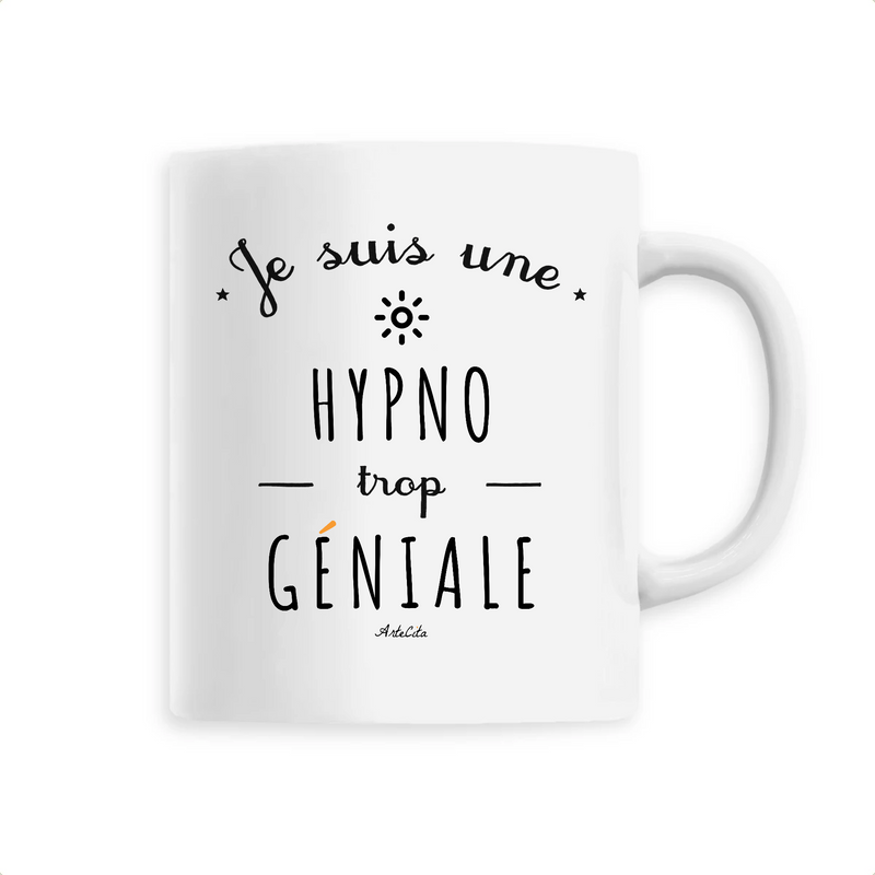 Cadeau anniversaire : Mug - Une Hypno trop Géniale - 6 Coloris - Cadeau Original - Cadeau Personnalisable - Cadeaux-Positifs.com -Unique-Blanc-