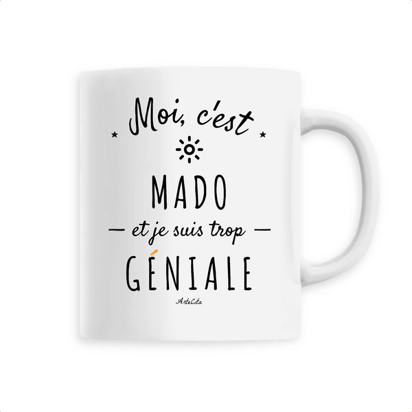 Mug - Mado est trop Géniale - 6 Coloris - Cadeau Original - Cadeau Personnalisable - Cadeaux-Positifs.com -Unique-Blanc-