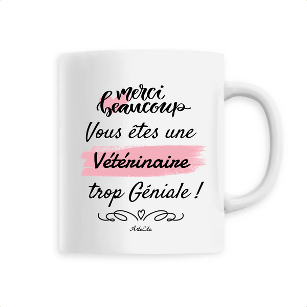 Mug - Merci, vous êtes une Vétérinaire trop Géniale - 6 Coloris - Cadeau Personnalisable - Cadeaux-Positifs.com -Unique-Blanc-