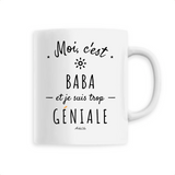 Mug - Baba est trop Géniale - 6 Coloris - Cadeau Original - Cadeau Personnalisable - Cadeaux-Positifs.com -Unique-Blanc-