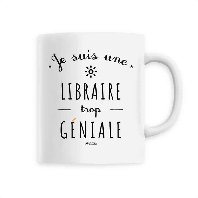 Cadeau anniversaire : Mug - Une Libraire trop Géniale - 6 Coloris - Cadeau Original - Cadeau Personnalisable - Cadeaux-Positifs.com -Unique-Blanc-