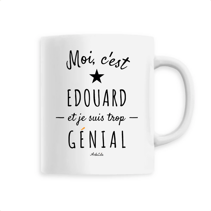Cadeau anniversaire : Mug - Edouard est trop Génial - 6 Coloris - Cadeau Original - Cadeau Personnalisable - Cadeaux-Positifs.com -Unique-Blanc-