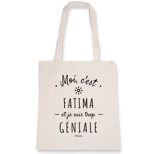 Tote Bag - Fatima est trop Géniale - Coton Bio - Cadeau Original - Cadeau Personnalisable - Cadeaux-Positifs.com -Unique-Blanc-