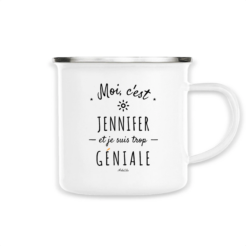 Cadeau anniversaire : Mug - Jennifer est trop Géniale - Métal émaillé - Cadeau Original - Cadeau Personnalisable - Cadeaux-Positifs.com -Unique-Blanc-