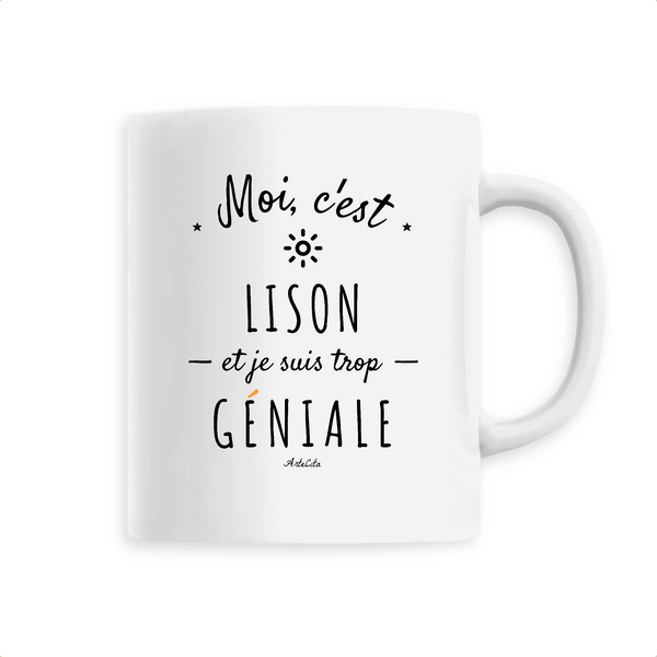 Mug - Lison est trop Géniale - 6 Coloris - Cadeau Original - Cadeau Personnalisable - Cadeaux-Positifs.com -Unique-Blanc-