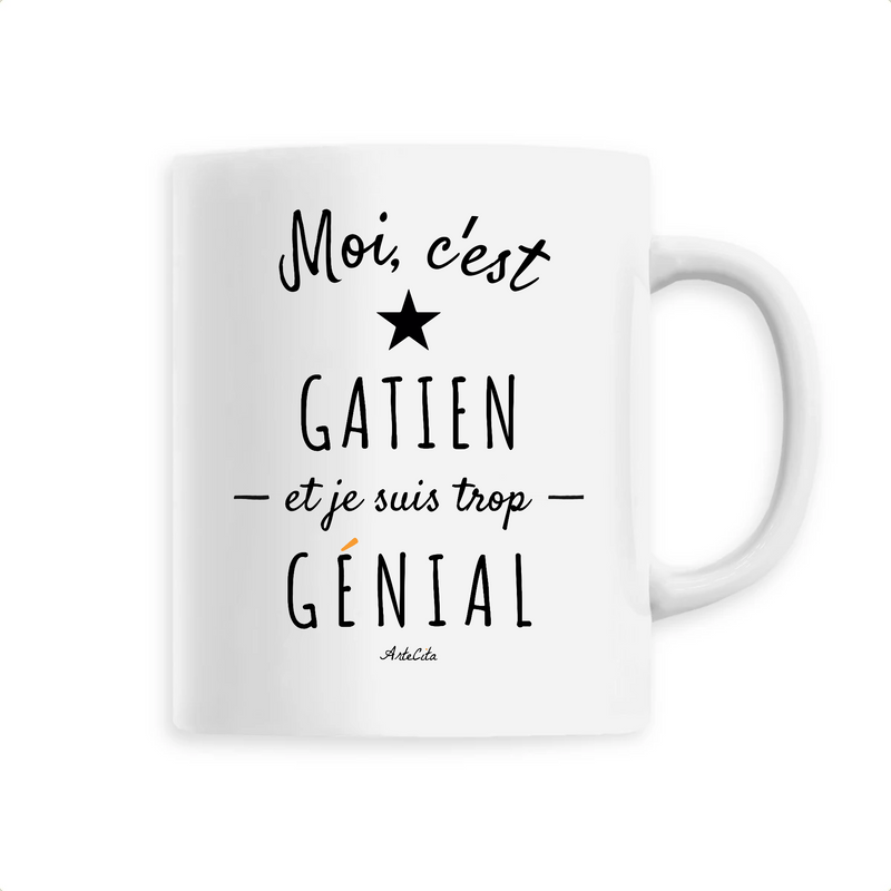 Cadeau anniversaire : Mug - Gatien est trop Génial - 6 Coloris - Cadeau Original - Cadeau Personnalisable - Cadeaux-Positifs.com -Unique-Blanc-