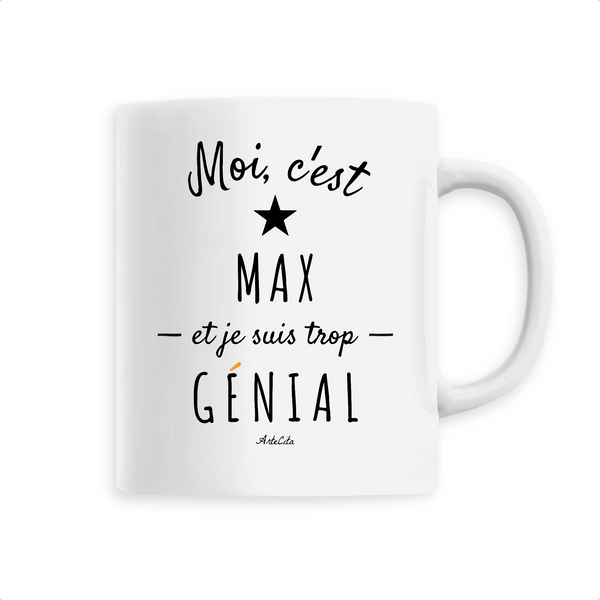 Mug - Max est trop Génial - 6 Coloris - Cadeau Original - Cadeau Personnalisable - Cadeaux-Positifs.com -Unique-Blanc-