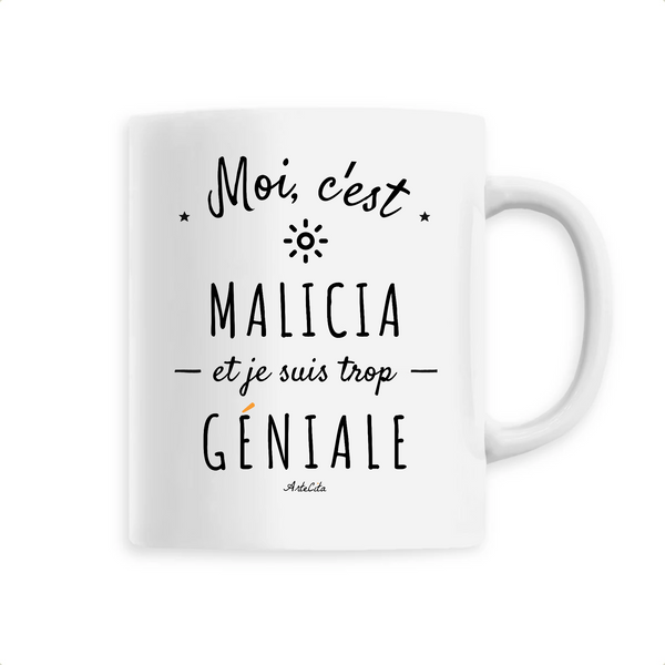 Mug - Malicia est trop Géniale - 6 Coloris - Cadeau Original - Cadeau Personnalisable - Cadeaux-Positifs.com -Unique-Blanc-