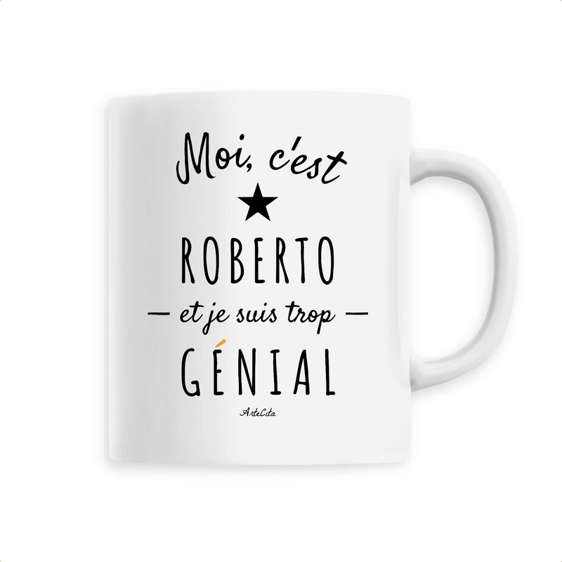 Cadeau anniversaire : Mug - Roberto est trop Génial - 6 Coloris - Cadeau Original - Cadeau Personnalisable - Cadeaux-Positifs.com -Unique-Blanc-