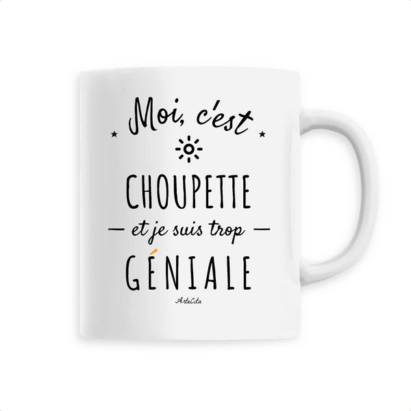 Mug - Choupette est trop Géniale - 6 Coloris - Cadeau Original - Cadeau Personnalisable - Cadeaux-Positifs.com -Unique-Blanc-