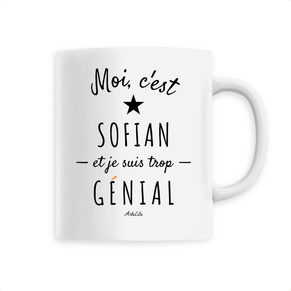 Mug - Sofian est trop Génial - 6 Coloris - Cadeau Original - Cadeau Personnalisable - Cadeaux-Positifs.com -Unique-Blanc-