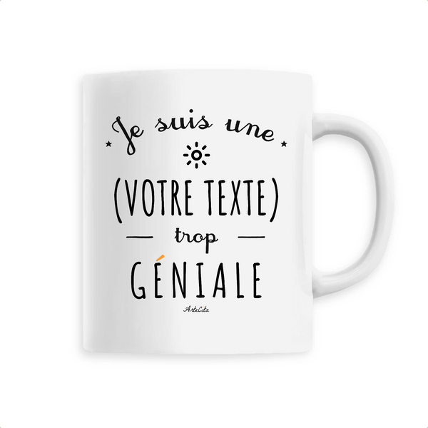 Mug à Personnaliser - Une XXX trop Géniale - 6 Coloris - Cadeau Personnalisable - Cadeau Personnalisable - Cadeaux-Positifs.com -Blanc-