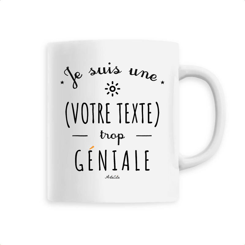 Cadeau anniversaire : Mug à Personnaliser - Une XXX trop Géniale - 6 Coloris - Cadeau Personnalisable - Cadeau Personnalisable - Cadeaux-Positifs.com -Blanc-