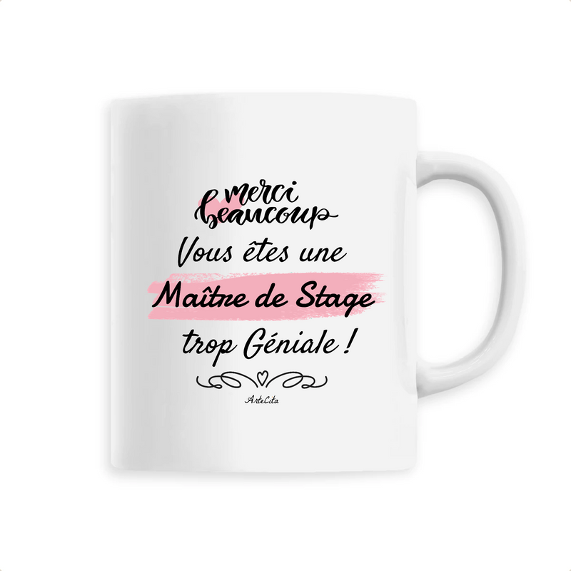 Cadeau anniversaire : Mug - Merci vous êtes une Maître de Stage trop Géniale - 6 Coloris - Cadeau Personnalisable - Cadeaux-Positifs.com -Unique-Blanc-