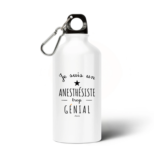 Gourde - Un Anesthésiste trop Génial - Sans BPA - Cadeau Original - Cadeau Personnalisable - Cadeaux-Positifs.com -Unique-Blanc-