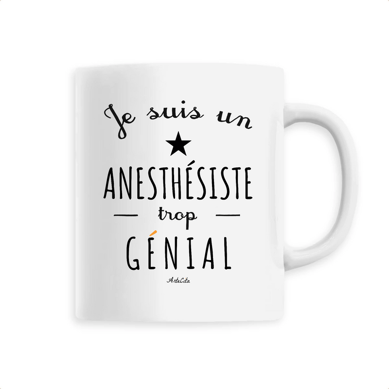 Cadeau anniversaire : Mug - Un Anesthésiste trop Génial - 6 Coloris - Cadeau Original - Cadeau Personnalisable - Cadeaux-Positifs.com -Unique-Blanc-