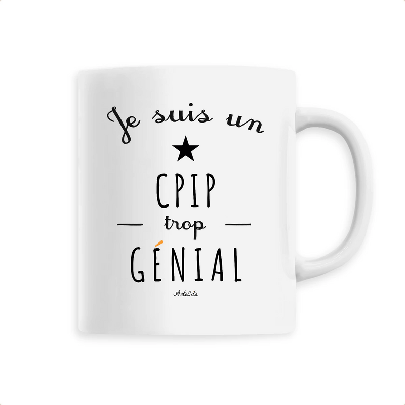 Cadeau anniversaire : Mug - Un CPIP trop Génial - 6 Coloris - Cadeau Original - Cadeau Personnalisable - Cadeaux-Positifs.com -Unique-Blanc-