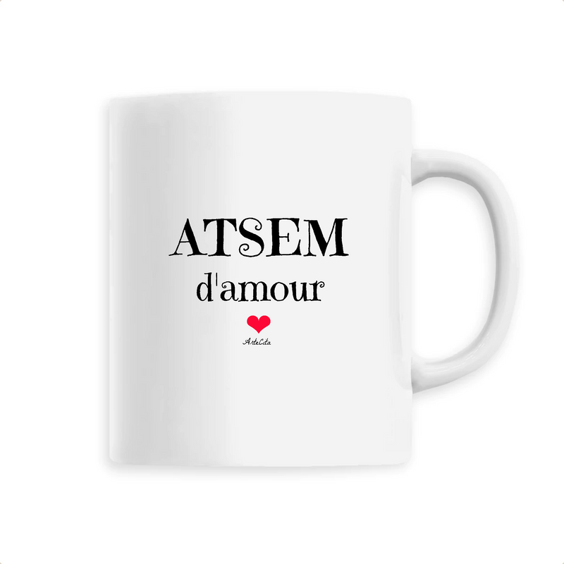 Cadeau anniversaire : Mug - ATSEM d'amour - 6 Coloris - Cadeau Original - Cadeau Personnalisable - Cadeaux-Positifs.com -Unique-Blanc-