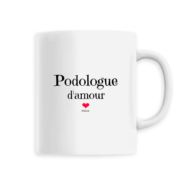 Mug - Podologue d'amour - 6 Coloris - Cadeau Original - Cadeau Personnalisable - Cadeaux-Positifs.com -Unique-Blanc-