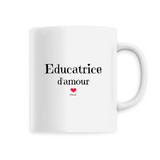 Mug - Educatrice d'amour - 6 Coloris - Cadeau Original - Cadeau Personnalisable - Cadeaux-Positifs.com -Unique-Blanc-