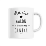 Mug - Aaron est trop Génial - 6 Coloris - Cadeau Original - Cadeau Personnalisable - Cadeaux-Positifs.com -Unique-Blanc-