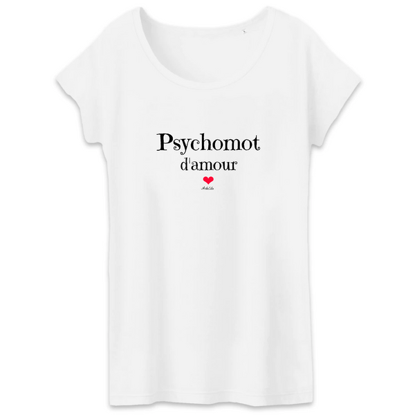 T-Shirt - Psychomot d'amour - Coton Bio - 3 Coloris - Cadeau Original - Cadeau Personnalisable - Cadeaux-Positifs.com -XS-Blanc-