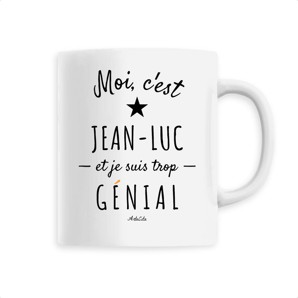 Mug - Jean-Luc est trop Génial - 6 Coloris - Cadeau Original - Cadeau Personnalisable - Cadeaux-Positifs.com -Unique-Blanc-