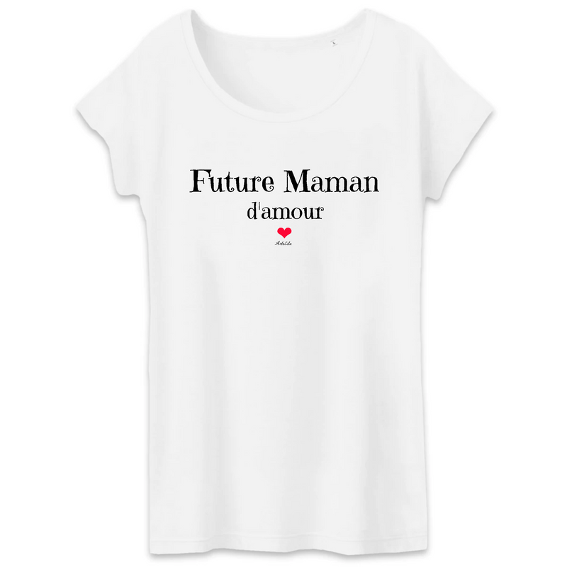 Cadeau anniversaire : T-Shirt - Future Maman d'amour - Coton Bio - 3 Coloris - Cadeau Original - Cadeau Personnalisable - Cadeaux-Positifs.com -XS-Blanc-
