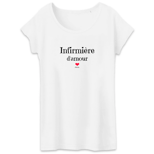 T-Shirt - Infirmière d'amour - Coton Bio - 3 coloris - Cadeau Original - Cadeau Personnalisable - Cadeaux-Positifs.com -XS-Blanc-