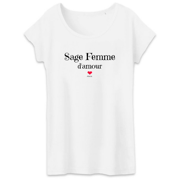 T-Shirt - Sage Femme d'amour - Coton Bio - 3 coloris - Cadeau Original - Cadeau Personnalisable - Cadeaux-Positifs.com -XS-Blanc-