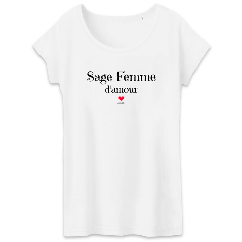 Cadeau anniversaire : T-Shirt - Sage Femme d'amour - Coton Bio - 3 coloris - Cadeau Original - Cadeau Personnalisable - Cadeaux-Positifs.com -XS-Blanc-