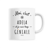 Mug - Adela est trop Géniale - 6 Coloris - Cadeau Original - Cadeau Personnalisable - Cadeaux-Positifs.com -Unique-Blanc-